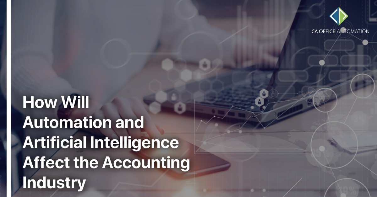 How Will Automation and Artificial Intelligence Affect the Accounting Industry