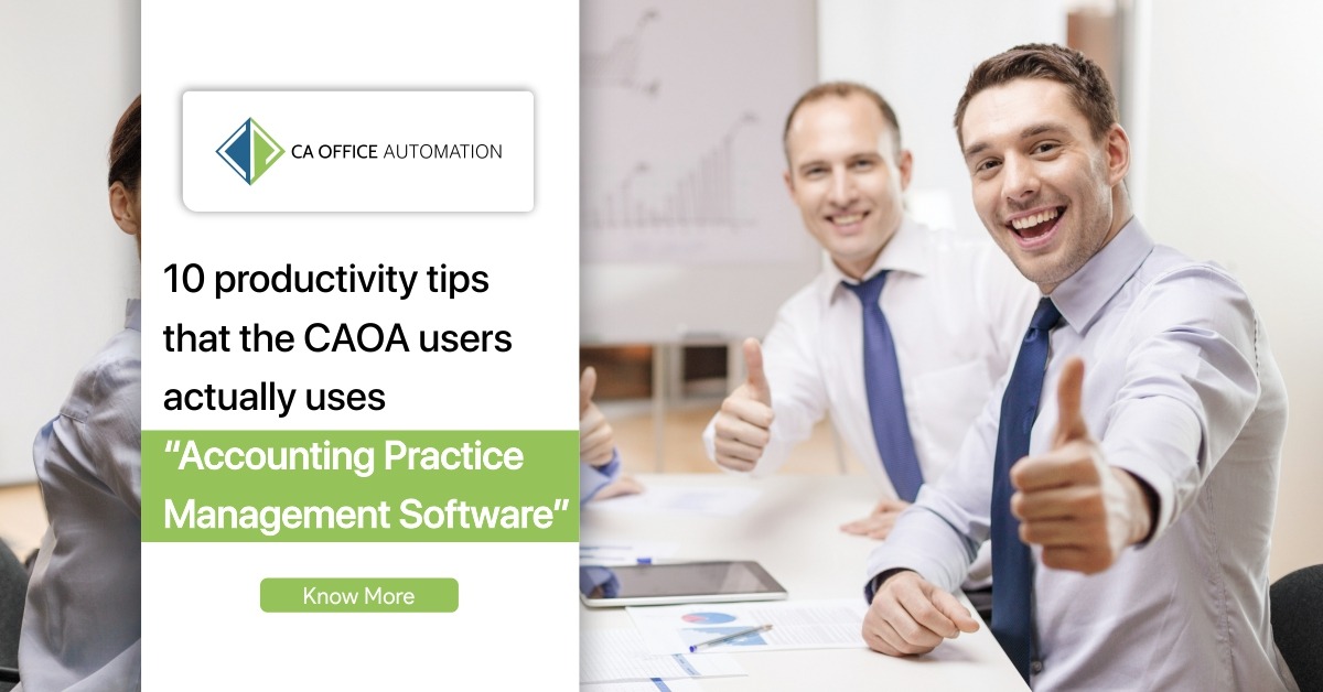 10 productivity tips that the CAOA users actually use ‘Accounting Practice Management Software’
